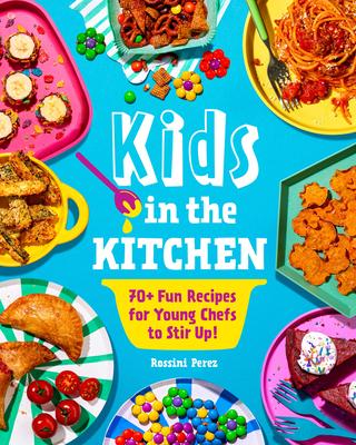 Little Cooks in the Kitchen: Fun & Easy Recipes for Kids to Make