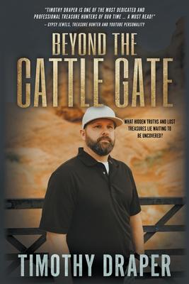 Beyond the Cattle Gate: Outlaw History, Legends, and Treasures