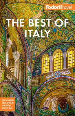 Fodor’s Best of Italy: With Rome, Florence, Venice & the Top Spots in Between