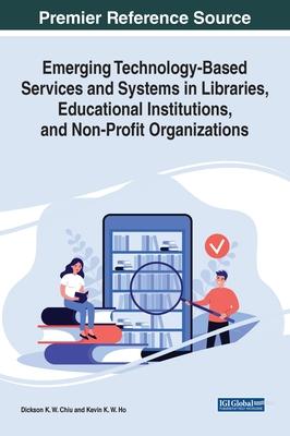 Emerging Technology-Based Services and Systems in Libraries, Educational Institutions, and Non-Profit Organizations