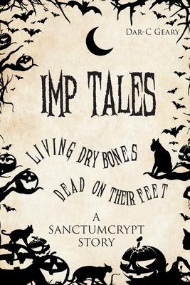 Imp Tales: Living Dry Bones Dead on Their Feet