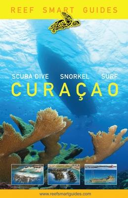 Reef Smart Guides Curacao: Scuba Dive Snorkel Surf