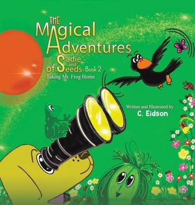 The Magical Adventures of Sadie and Seeds - Book 2