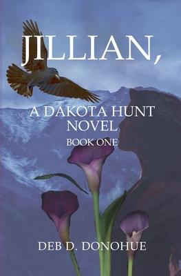 Jillian,: A Dakota Hunt Novel