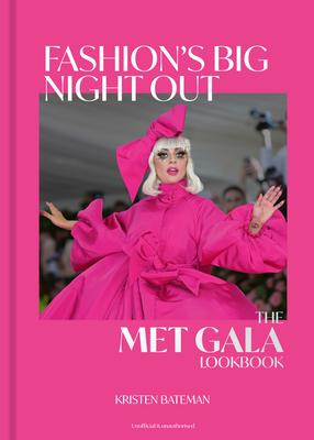Fashion’s Big Night Out: The Met Gala Look Book