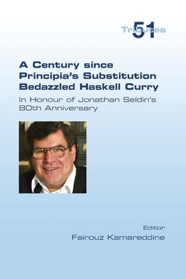 A Century since Principia’s Substitution Bedazzled Haskell Curry. In Honour of Jonathan Seldin’s 80th Anniversary