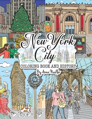 New York City Coloring Book & History: 50 illustrated coloring pages of NYC’s famous sites! Learn historical facts of each famous location, as you col