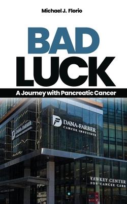Bad Luck: A Journey with Pancreatic Cancer