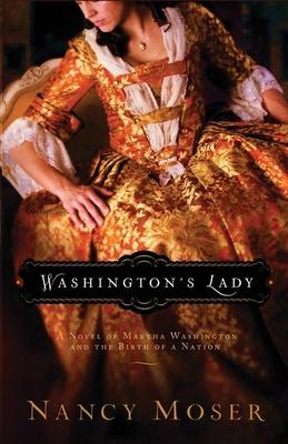 Washington’s Lady: A Novel of Martha Washington and the Birth of a Nation