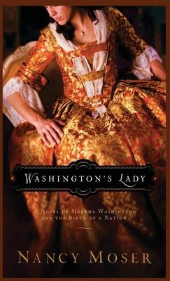 Washington’s Lady: A Novel of Martha Washington and the Birth of a Nation
