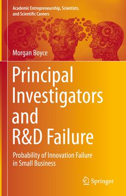 Principal Investigators and R&d Failure: Probability of Innovation Failure in Small Business