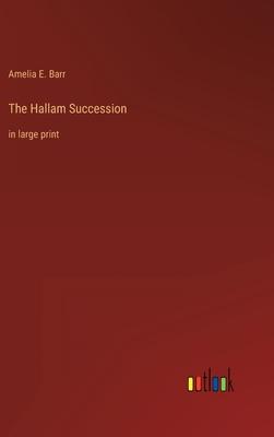 The Hallam Succession: in large print
