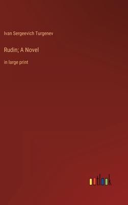 Rudin; A Novel: in large print