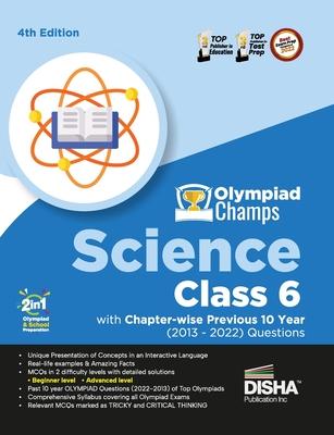 Olympiad Champs Science Class 6 with Chapter-wise Previous 10 Year (2013 - 2022) Questions 4th Edition Complete Prep Guide with Theory, PYQs, Past & P