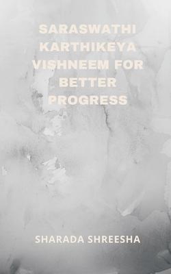 saraswathi karthikeya vishneem for better progress