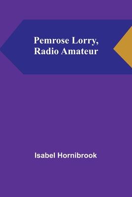 Pemrose Lorry, Radio Amateur