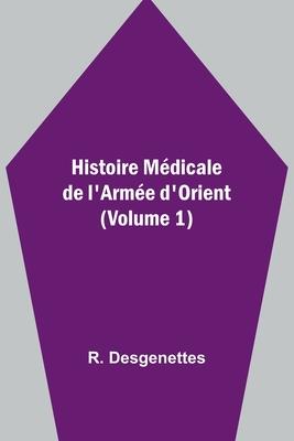 Histoire Médicale de l’Armée d’Orient (Volume 1)