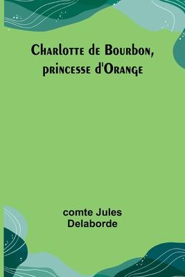 Charlotte de Bourbon, princesse d’Orange