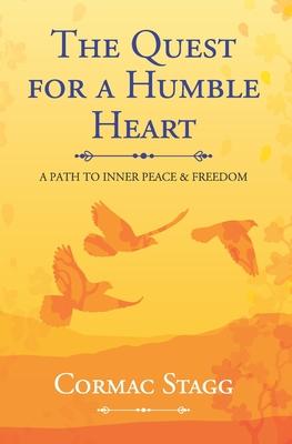 The Quest for a Humble Heart: A Path to Inner Peace & Freedom