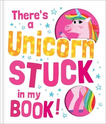 There’s a Unicorn Stuck in My Book!