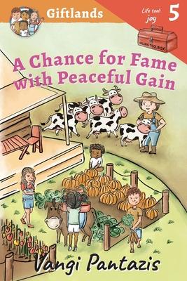 A Chance for Fame with Peaceful Gain: Joy