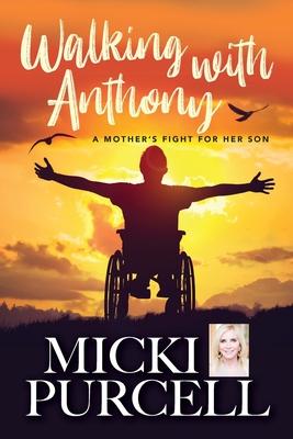 Walking With Anthony: A Mother’s Fight For Her Son