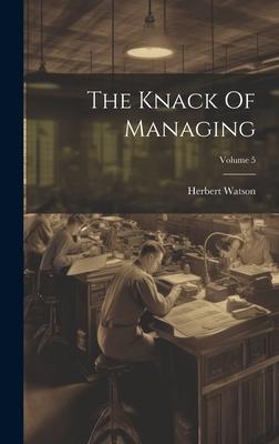 The Knack Of Managing; Volume 5