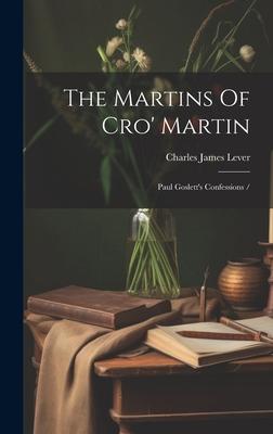 The Martins Of Cro’ Martin: Paul Goslett’s Confessions /