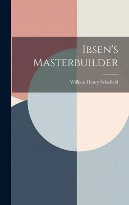 Ibsen’s Masterbuilder