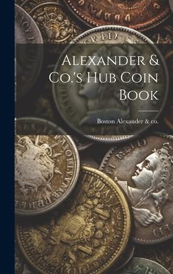 Alexander & Co.’s Hub Coin Book