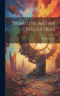 Primitive Aryan Civilisation