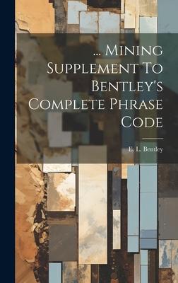 ... Mining Supplement To Bentley’s Complete Phrase Code