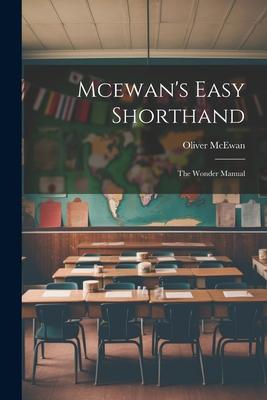 Mcewan’s Easy Shorthand: The Wonder Manual