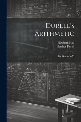 Durell’s Arithmetic: For Grades V-Vi