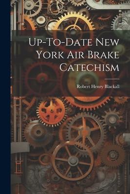 Up-To-Date New York Air Brake Catechism