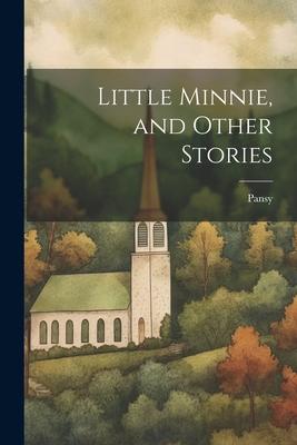 Little Minnie, and Other Stories