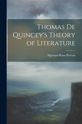 Thomas De Quincey’s Theory of Literature
