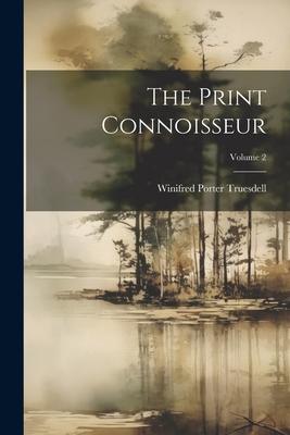 The Print Connoisseur; Volume 2