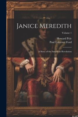 Janice Meredith: A Story of the American Revolution; Volume 1