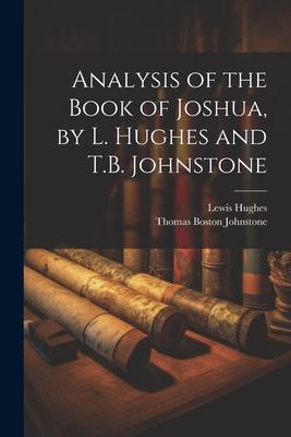 Analysis of the Book of Joshua, by L. Hughes and T.B. Johnstone