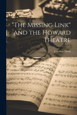 The Missing Link and the Howard Theatre