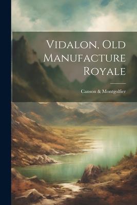 Vidalon, old Manufacture Royale