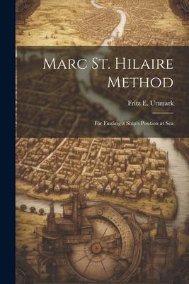 Marc St. Hilaire Method: For Finding a Ship’s Position at Sea