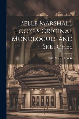 Belle Marshall Locke’s Original Monologues and Sketches