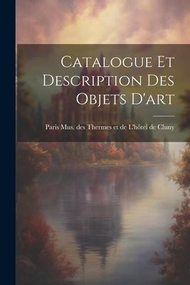 Catalogue et Description des Objets D’art
