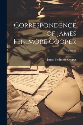 Correspondence of James Fenimore Cooper; Volume I