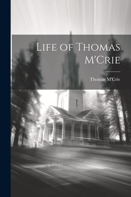 Life of Thomas M’Crie