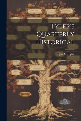 Tyler’s Quarterly Historical