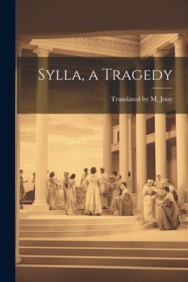 Sylla, a Tragedy