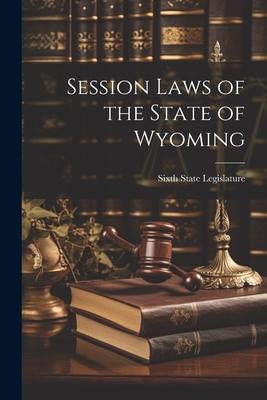 Session Laws of the State of Wyoming